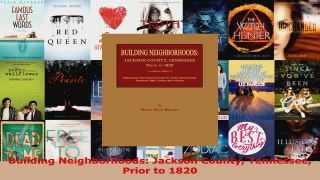 Read  Building Neighborhoods Jackson County Tennessee Prior to 1820 EBooks Online
