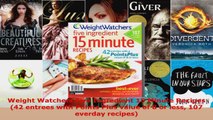 Download  Weight Watchers Five Ingredient 15 Minute Recipes 42 entrees with Points Plus value of 8 EBooks Online