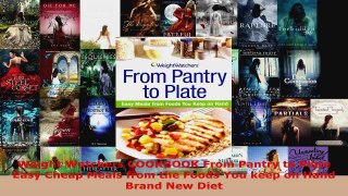 Download  Weight Watchers COOKBOOK From Pantry to Plate Easy Cheap Meals from the Foods You keep on EBooks Online