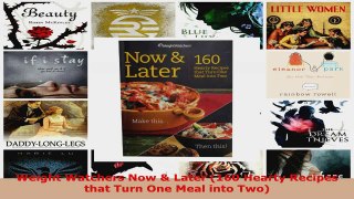 Read  Weight Watchers Now  Later 160 Hearty Recipes that Turn One Meal into Two Ebook Free
