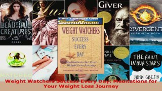 Download  Weight Watchers Success Every Day Meditations for Your Weight Loss Journey Ebook Free