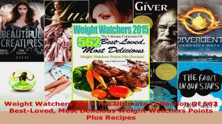 Read  Weight Watchers 2015 The Ultimate Collection Of 562 BestLoved Most Delicious Weight Ebook Free