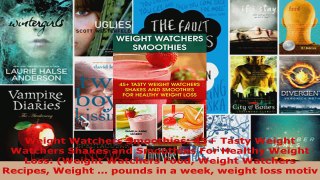 Read  Weight Watchers Smoothies 45 Tasty Weight Watchers Shakes and Smoothies For Healthy EBooks Online