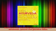 Read  Mein AyurvedaWohlfühlprogramm Typgerecht abnehmen gesund und glücklich leben PDF Ebook