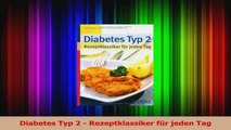 Diabetes Typ 2  Rezeptklassiker für jeden Tag PDF Kostenlos