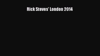 Rick Steves' London 2014 [Read] Full Ebook
