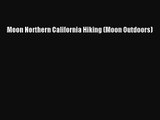 Moon Northern California Hiking (Moon Outdoors) [Read] Online