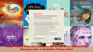 Read  Easy Paleo Snacks Cookbook Over 125 Satisfying Recipes for a Healthy Paleo Diet Ebook Free