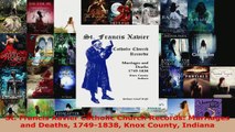 Read  St Francis Xavier Catholic Church Records Marriages and Deaths 17491838 Knox County EBooks Online