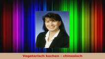 Vegetarisch kochen  chinesisch PDF Lesen