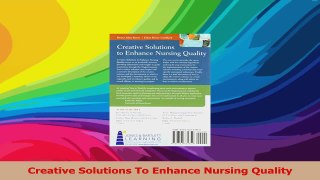 Creative Solutions To Enhance Nursing Quality Read Online