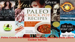 Download  Paleo Crock Pot Recipes For Busy Moms  Dads Slow Cooker Series EBooks Online