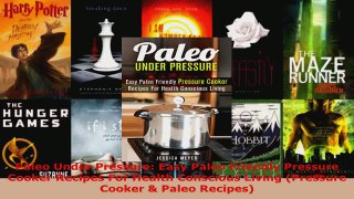 Read  Paleo Under Pressure Easy Paleo Friendly Pressure Cooker Recipes For Health Conscious PDF Free