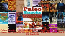 Download  Paleo Snacks 100 Super Healthy Paleo Snack Recipes  Important Details on the Popular Ebook Free