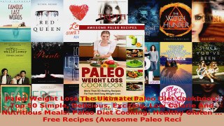 Read  Paleo Weight Loss The Ultimate Paleo Diet Cookbook Top 50 Simple Delicious Exciting Low Ebook Free