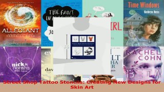 Download  Street Shop Tattoo Stencils Creating New Designs for Skin Art PDF Online