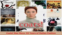 Download  Coats Max Mara 55 Years of Italian Fashion Ebook Free
