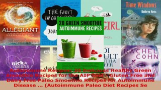 Read  Autoimmune Recipes 20 Delicious Healthy Green Smoothie Recipes for the AIP Diet  Gluten Ebook Free