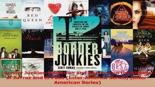 PDF Download  Border Junkies Addiction and Survival on the Streets of Jurez and El Paso InterAmerica Read Online