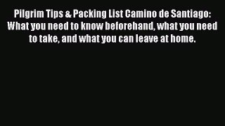 Pilgrim Tips & Packing List Camino de Santiago: What you need to know beforehand what you need