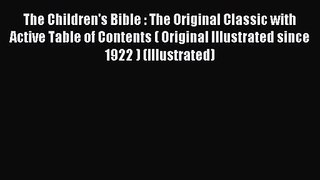 The Children's Bible : The Original Classic with Active Table of Contents ( Original Illustrated