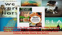 Read  The Paleo Diet for Beginners And 25 Make Yourself Skinny Slow Cooker Recipe Meals  2 in 1 EBooks Online