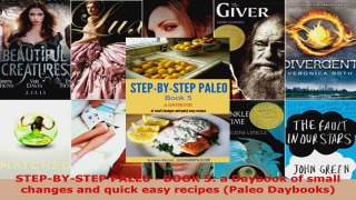 Read  STEPBYSTEP PALE0  BOOK 5 a Daybook of small changes and quick easy recipes Paleo Ebook Free