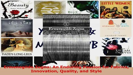 Read  Ermenegildo Zegna An Enduring Passion for Fabrics Innovation Quality and Style PDF Free