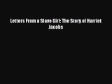 Letters From a Slave Girl: The Story of Harriet Jacobs [PDF Download] Full Ebook