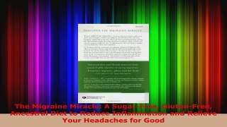 Read  The Migraine Miracle A SugarFree GlutenFree Ancestral Diet to Reduce Inflammation and Ebook Free