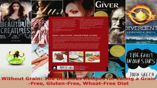 Read  Without Grain 100 Delicious Recipes for Eating a GrainFree GlutenFree WheatFree Diet Ebook Free