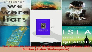 Download  The Arden Dictionary of Shakespeare Quotations Gift Edition Arden Shakespeare PDF Free
