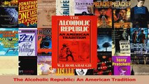 PDF Download  The Alcoholic Republic An American Tradition Read Full Ebook