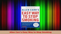 PDF Download  Allen Carrs Easy Way to Stop Smoking Download Full Ebook