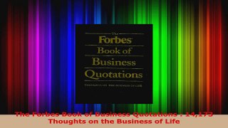 Download  The Forbes Book of Business Quotations  14173 Thoughts on the Business of Life PDF Free