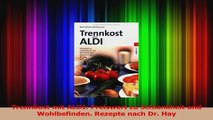 Trennkost mit ALDI Preiswert zu Schlankheit und Wohlbefinden Rezepte nach Dr Hay PDF Herunterladen