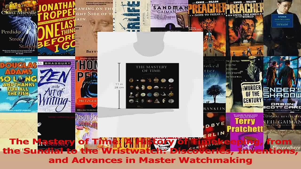 Read  The Mastery of Time A History of Timekeeping from the Sundial to the Wristwatch Ebook Free