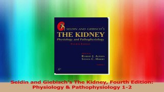 Seldin and Giebischs The Kidney Fourth Edition Physiology  Pathophysiology 12 Download