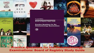 PDF Download  Practice Questions for the Histotechnology Examinations Board of Registry Study Guide Read Full Ebook