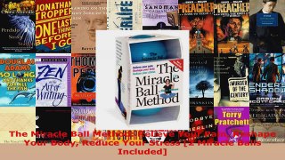 Read  The Miracle Ball Method Relieve Your Pain Reshape Your Body Reduce Your Stress 2 Miracle EBooks Online
