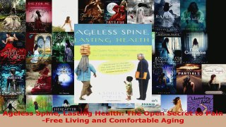 Read  Ageless Spine Lasting Health The Open Secret to PainFree Living and Comfortable Aging EBooks Online