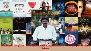 PDF Download  Richard Pryor The Life and Legacy of a Crazy Black Man Download Online