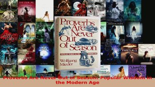 Download  Proverbs Are Never Out of Season Popular Wisdom in the Modern Age Ebook Free
