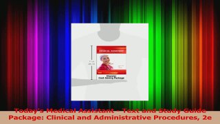 PDF Download  Todays Medical Assistant  Text and Study Guide Package Clinical and Administrative Download Online