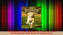 Read  365 Days of Dogs Quotes for the Dog Lover Annotated 365 Days of Happiness EBooks Online
