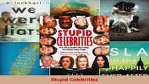 Read  Stupid Celebrities Ebook Free