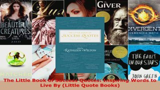 Read  The Little Book of Success Quotes Inspiring Words to Live By Little Quote Books PDF Online