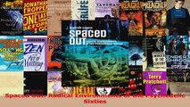 Read  Spaced Out Radical Environments of the Psychedelic Sixties Ebook Free