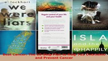 Read  Beat Cancer The 10Step Plan to Help You Overcome and Prevent Cancer EBooks Online