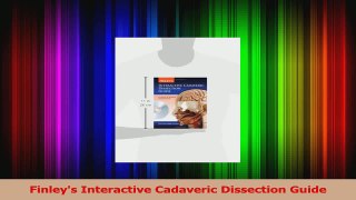 PDF Download  Finleys Interactive Cadaveric Dissection Guide PDF Online